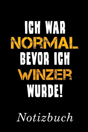 Ich War Normal Bevor Ich Winzer Wurde Notizbuch