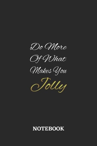 Do More Of What Makes You Jolly: 6x9 inches - 110 ruled, lined pages - Greatest life motivational Journal - Gift, Present Idea