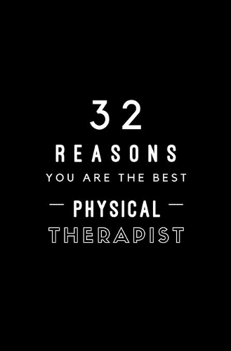 32 Reasons You Are The Best Physical Therapist