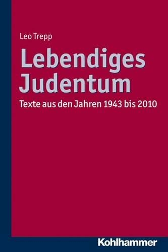 Lebendiges Judentum: Texte Aus Den Jahren 1943 Bis 2010
