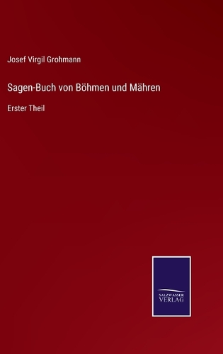 Sagen-Buch von Böhmen und Mähren