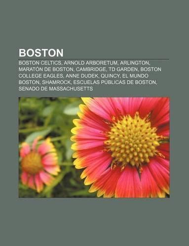 Boston: Boston Celtics, Arnold Arboretum, Arlington, Maraton de Boston, Cambridge, TD Garden, Boston College Eagles, Anne Dudek, Quincy
