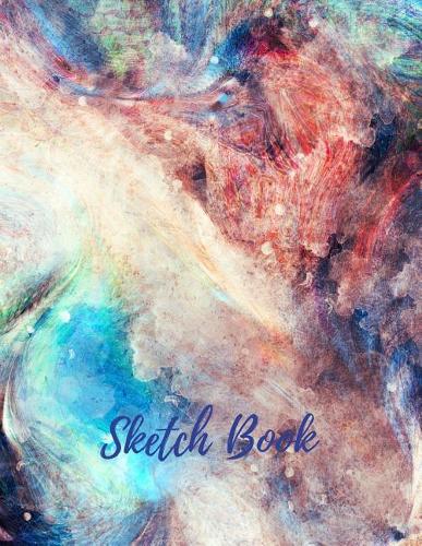 Sketch Book: Sketch Book: 8.5" X 11", Sketchbook, Journal & Notepad: intended for Sketch, Drawing, Doodling, Painting, Writing, School, Class and Home !