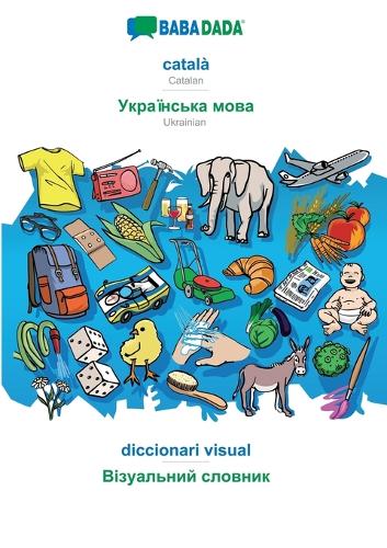 català - Ukrainian (in cyrillic script), diccionari visual: BABADADA Catalan - Ukrainian (in cyrillic script), visual dictionary
