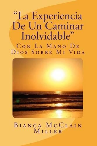 La Experiencia De Un Caminar Inolvidable