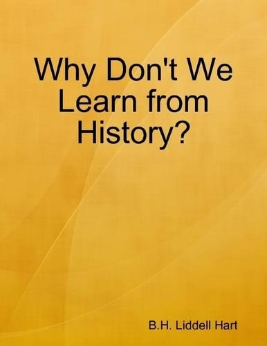 Why Don't We Learn from History?