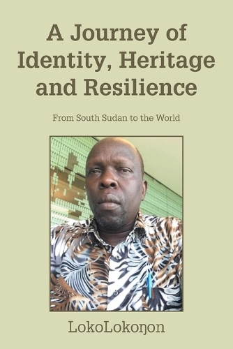 A Journey of Identity, Heritage and Resilience: From South Sudan to the World