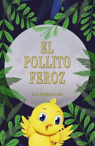 El Pollito Feroz