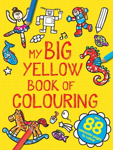 My Big Yellow Book of Colouring: (My First Mega Colouring)