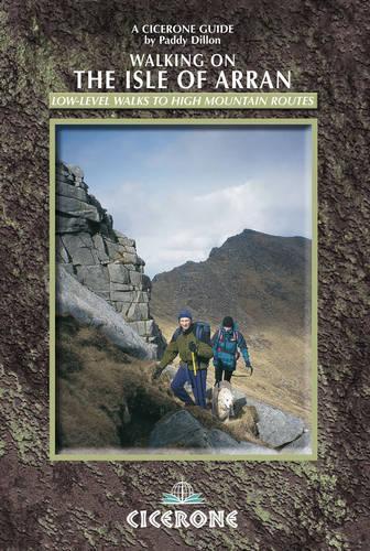 Walking on the Isle of Arran: Low level walks to high mountain routes