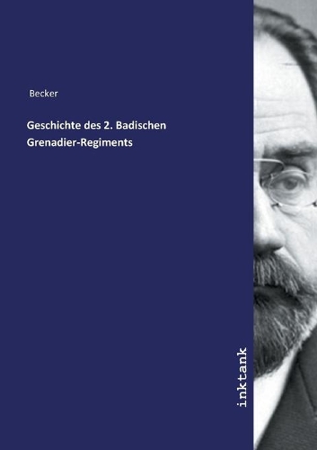 Geschichte des 2. Badischen Grenadier-Regiments